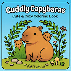 "Cuddly Capybaras" Cute Coloring Book for Adults and Teens By Kari Juna (44 Pages) Simple Exclusive 