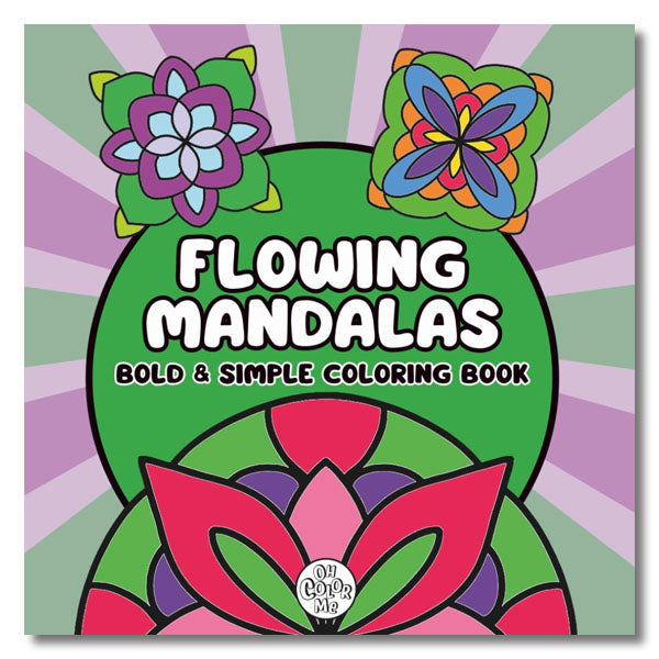 Flowing Mandalas Cute Coloring Book for Adults and Teens By Oh Color Me